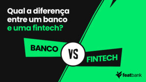 Qual a diferença entre um banco e uma fintech?