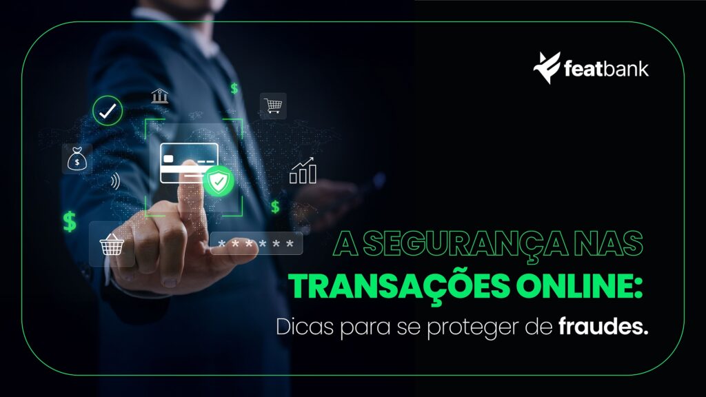 Fraudes em transações online crescem no Brasil: veja como se proteger de forma simples e eficaz